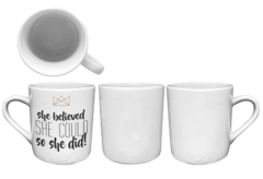 CANECA CERAMICA 300ML - SHE BELIEVED SHE COULD SO SHE DID