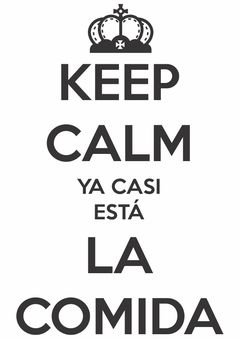 Keep calm ya casi está la comida - comprar online