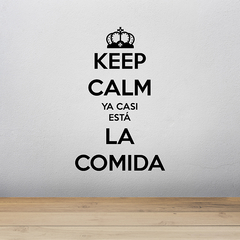 Keep calm ya casi está la comida