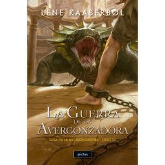 La guerra de la Avergonzadora (Libro 4 de la Saga de la Avergonzadora)