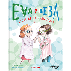 Eva y Beba ¿Cuál es la gran idea? / Libro 7 - comprar online