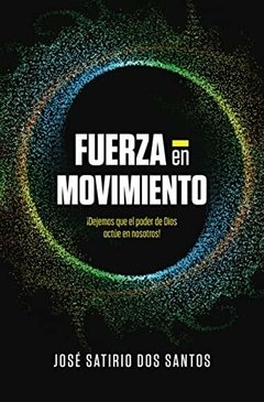 Fuerza en movimiento - Jose Satirio Dos Santos