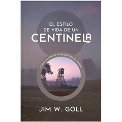 EL ESTILO DE VIDA DE UN CENTINELA - James W. Goll