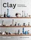 Clay - Contemporary Ceramic Artists