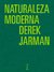 NATURALEZA MODERNA - DEREK JARMAN