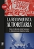 La reconquista autoritaria. Cómo la derecha global amenaza la democracia en América Latina - Ariel Goldstein
