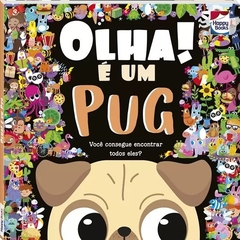 Olha! É um Pug - Happy Book