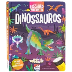 Livro - Lanterna - Procure e encontre! Dinossauros- Happy Books