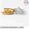 CORDON REDONDO LUREX 20 mts - CORDON DE ORO - 3 CUOTAS SIN INTERES - DESCUENTOS POR PAGO EFECTIVO, DEBITO Y CREDITO EN UN PAGO