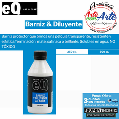 BARNIZ & DILUYENTE EQ ART & CRAFT 250 CC- PRECIO UNITARIO - 3 CUOTAS SIN INTERES - DESCUENTOS POR PAGO EFECTIVO DEBITO Y CREDITO EN UN PAGO