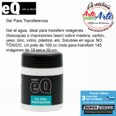 GEL DE TRANSFERENCIA EQ ART & CRAFT 100CC - PRECIO UNITARIO - 3 CUOTAS SIN INTERES - DESCUENTOS POR PAGO EFECTIVO, DEBITO Y CREDITO EN UN PAGO