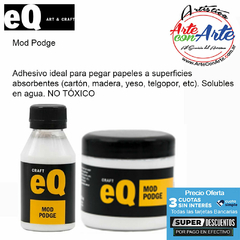 MOD PODGE EQ ART & CRAFT 100 CC - PRECIO UNITARIO - 3 CUOTAS SIN INTERES - DESCUENTOS POR PAGO EFECTIVO, DEBITO Y CREDITO EN UN PAGO