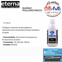 BARNIZ POLIURETANICO ETERNA 1000 ML- PRECIO UNITARIO - 3 CUOTAS SIN INTERES - DESCUENTOS POR PAGO EFECTIVO DEBITO Y CREDITO EN UN PAGO