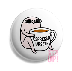 Pin Espresso Yourself