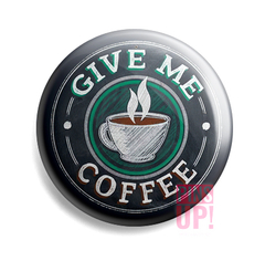Pin Give Me Coffee