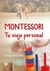 MONTESSORI Tu viaje personal - comprar online