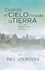 Cuando El Cielo Invade La Tierra - Bill Johnson