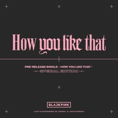 BLACKPINK - HOW YOU LIKE THAT