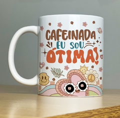 Caneca Cafeinada eu sou ótima