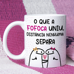 Caneca o que a fofoca uniu