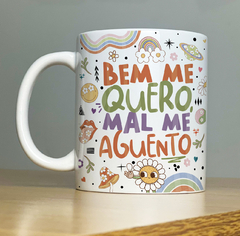 Caneca e Bem me quero Mal me aguento