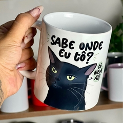 Caneca Sabe onde eu to?