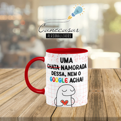 Caneca Uma namorada dessa nem o o google acha - comprar online