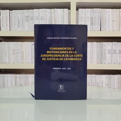 Figueroa Vicario - Fundamentos y Motivaciones en la Jurisprudencia de la Corte de Catamarca - comprar online