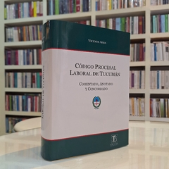 Alba - Código Procesal Laboral de Tucumán - Comentado, Anotado y Concordado - comprar online