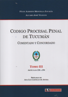 MONTILLA ZAVALÍA - VILECCO - CODIGO PROCESAL PENAL DE TUCUMÁN - 4 TOMOS - Bibliotex