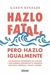 HAZLO FATAL, PERO HAZLO IGUALMENTE - RINALDI, KAREN