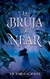 BRUJA DE NEAR, LA - SCHWAB, VICTORIA