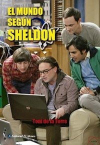 MUNDO SEGUN SHELDON, EL - DE LA TORRE TONI