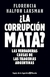 CORRUPCION MATA, LA? - HALFON LAKSMAN, FLORENCIA