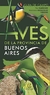 AVES DE LA PROVINCIA DE BUENOS AIRES - TITO NAROSKY / FRANCISCO GONZ