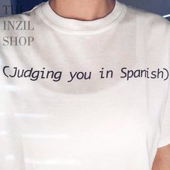 Remera Judging You In Spanish