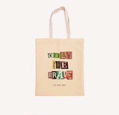 Only the brave tote bag