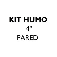 Kit Humo 4" - Instalación por pared