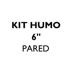 Kit Humo 6" - Instalación por pared