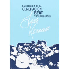 LA FILOSOFÍA DE LA GENERACIÓN BEAT. Y otros escritos - comprar online