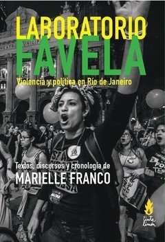 LABORATORIO FAVELA.  Violencia y política en Río de Janeiro
