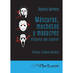 Máscaras, machetes y masacres. Historia del slasher - comprar online