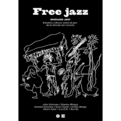 FREE JAZZ. Estudios críticos sobre el jazz de la década del sesenta