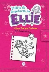 Diário de Aventuras da Ellie - O show tem que continuar - Livro 5