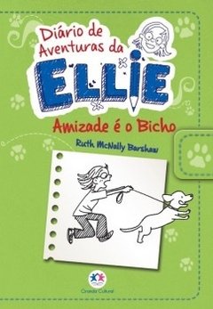 Diário de Aventuras da Ellie - Amizade é o bicho - Livro 3