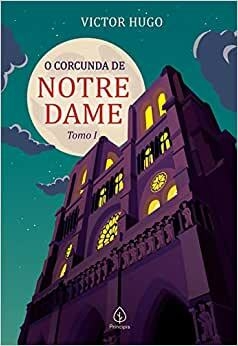 O corcunda de Notre Dame - tomo 1