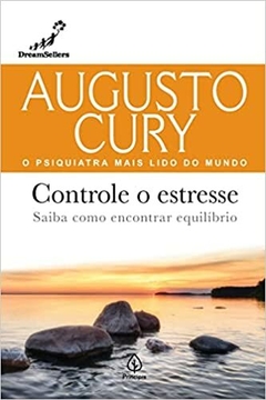 Augusto Cury - Controle o Estresse