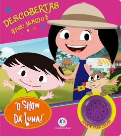 o Show da Luna - Descobertas pelo mundo - Livro Sonoro