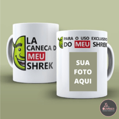 LA CANECA Do shrek