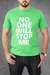 T-SHIRT NO ONE WILL STOP ME "Ninguém vai me parar" na internet